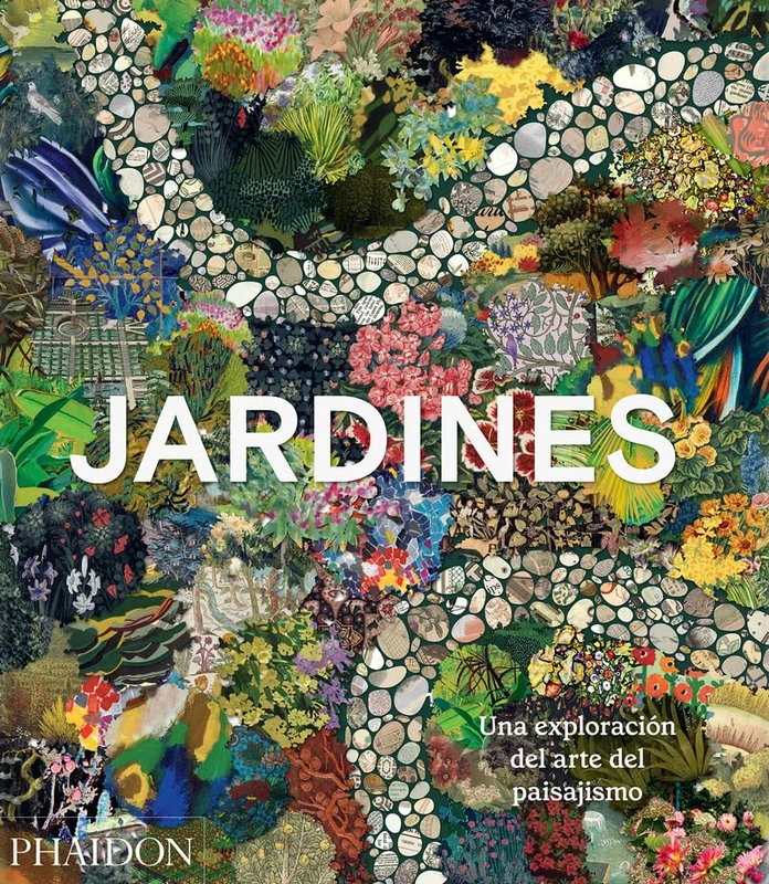 Jardines (Garden: Exploring the Horticultural World) (Spanish Edition): Una exploracion del arte del paisajismo / Exploring the Horticultural World