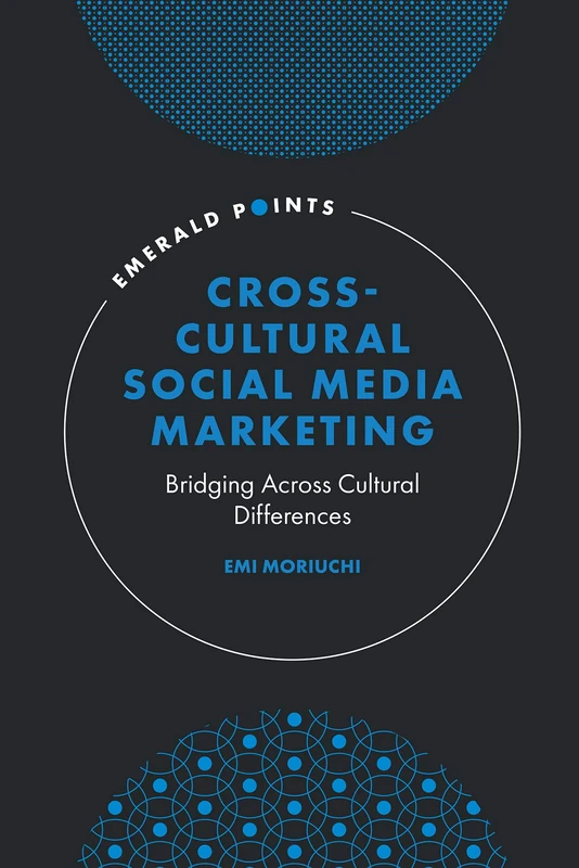 Cross-Cultural Social Media Marketing: Bridging Across Cultural Differences (Emerald Points) - Image 1