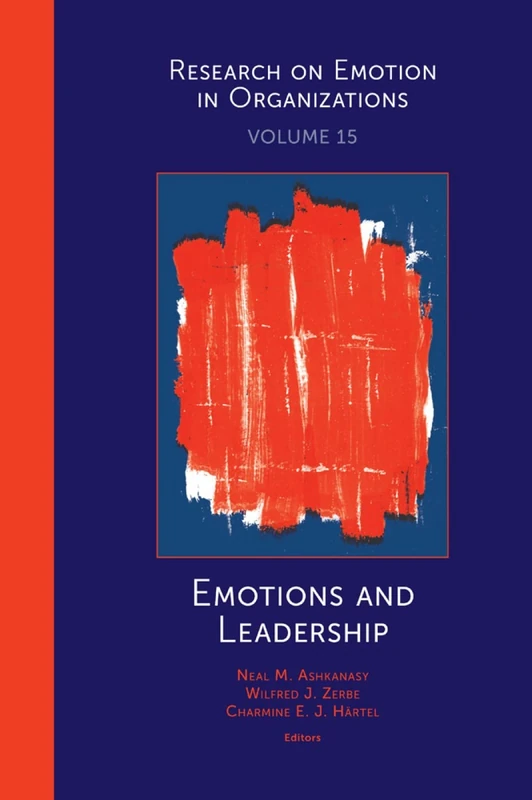 Emotions and Leadership: 15 (Research on Emotion in Organizations, 15)