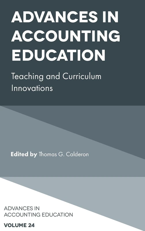 Advances in Accounting Education: Teaching and Curriculum Innovations: 24