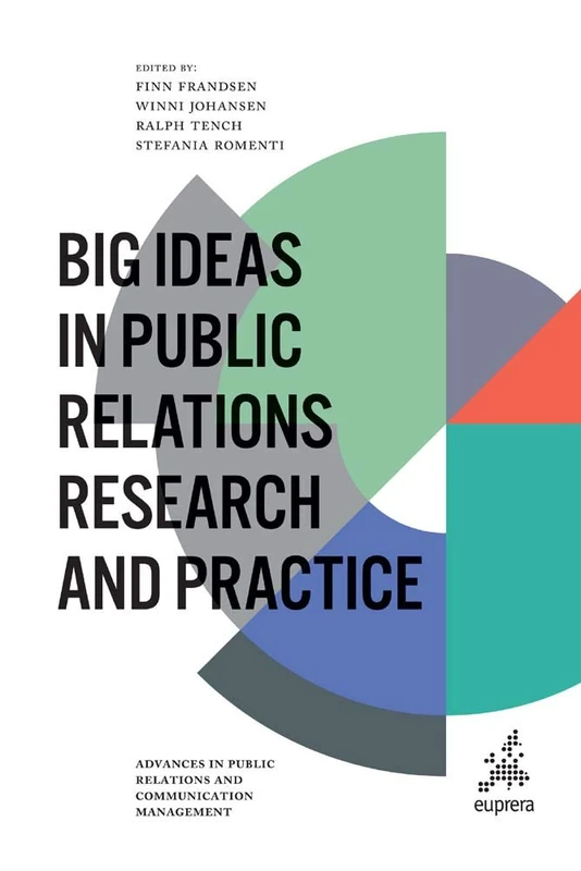 Big Ideas in Public Relations Research and Practice: 4 (Advances in Public Relations and Communication Management, 4)