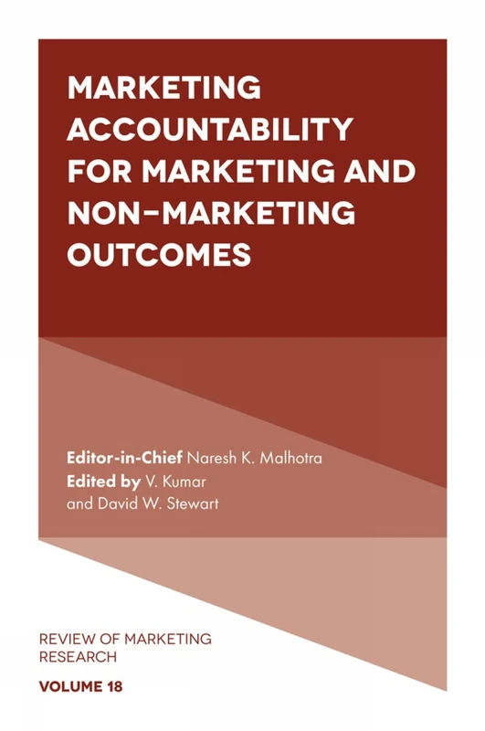 Marketing Accountability for Marketing and Non-Marketing Outcomes: 18 (Review of Marketing Research, 18)