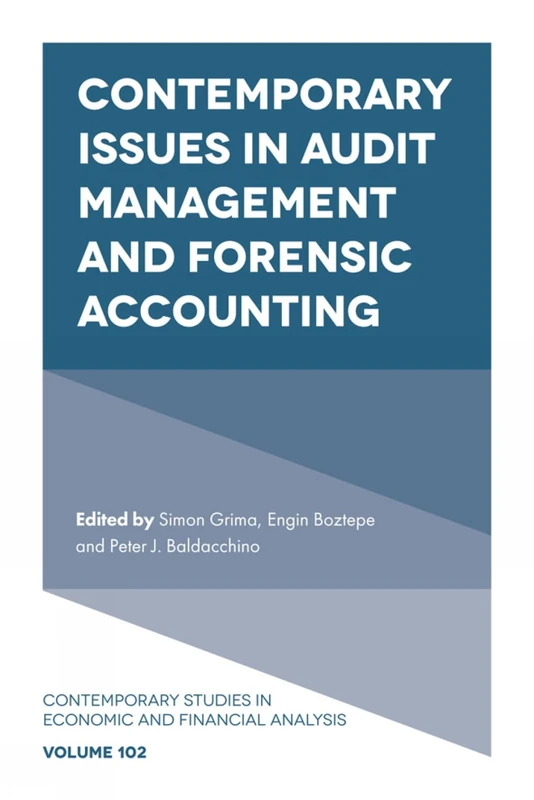 Contemporary Issues in Audit Management and Forensic Accounting: 102 (Contemporary Studies in Economic and Financial Analysis, 102)