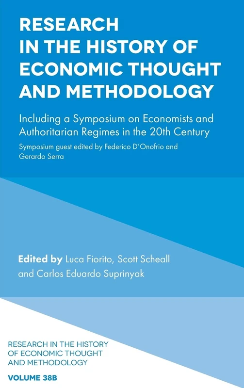 Research in the History of Economic Thought and Methodology: Including a Symposium on Economists and Authoritarian Regimes in the 20th Century: 38B - Image 1