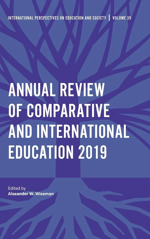 Annual Review of Comparative and International Education 2019: 39 (International Perspectives on Education and Society, 39)