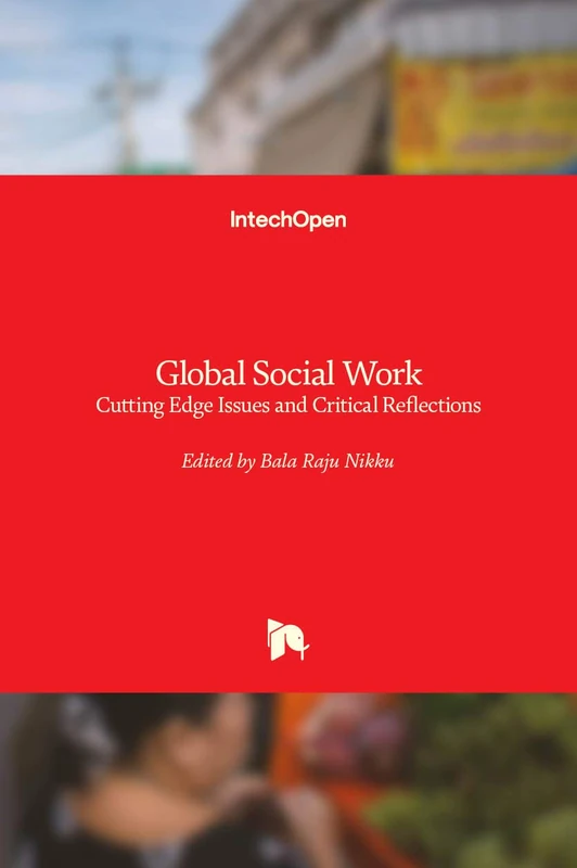Global Social Work: Cutting Edge Issues and Critical Reflections