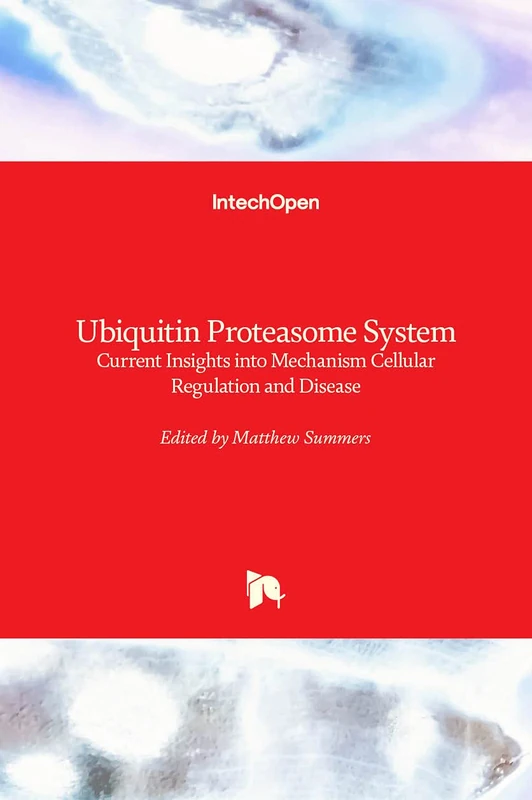 Ubiquitin Proteasome System: Current Insights into Mechanism Cellular Regulation and Disease