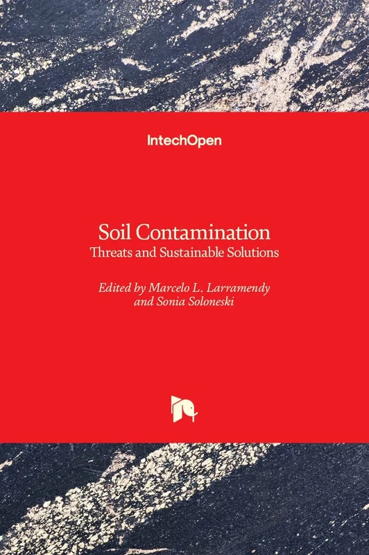 Soil Contamination: Threats and Sustainable Solutions