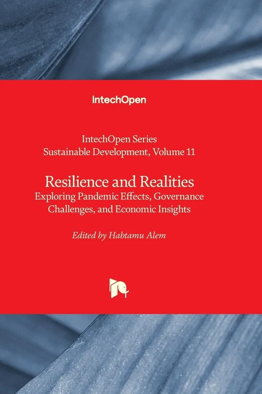 Resilience and Realities - Exploring Pandemic Effects, Governance Challenges, and Economic Insights: 11 (Sustainable Development)