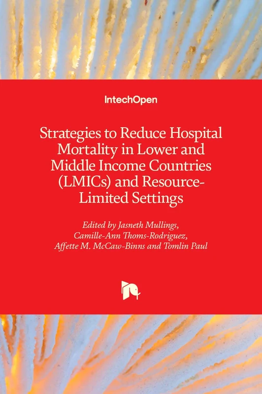 Strategies to Reduce Hospital Mortality in Lower and Middle Income Countries (LMICs) and Resource-Limited Settings - Image 1