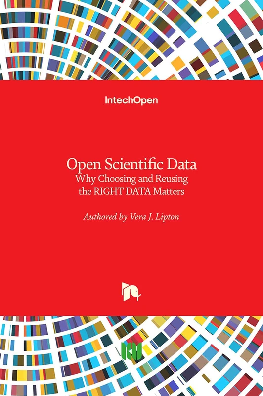 Open Scientific Data: Why Choosing and Reusing the RIGHT DATA Matters