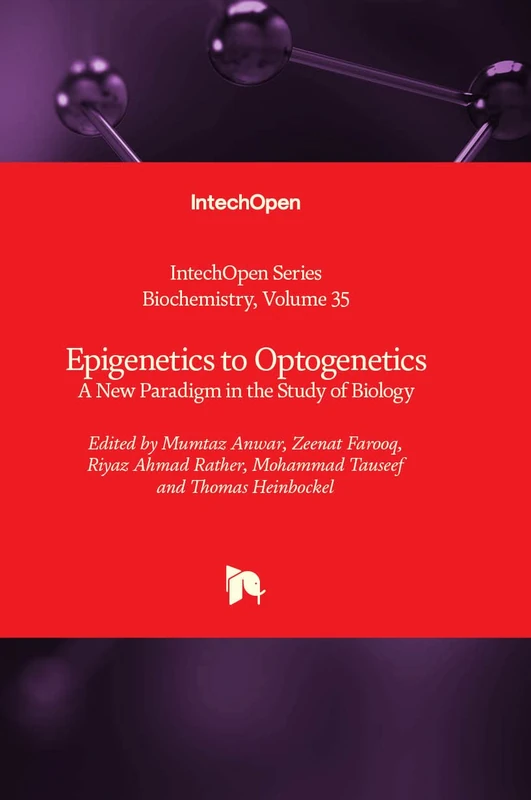 Epigenetics to Optogenetics: A New Paradigm in the Study of Biology (Biochemistry, 35)