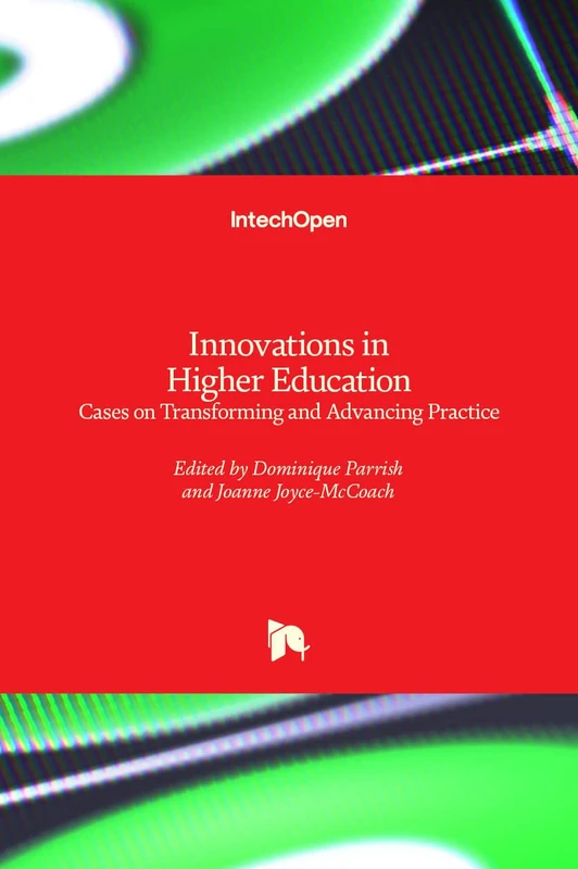 Innovations in Higher Education: Cases on Transforming and Advancing Practice