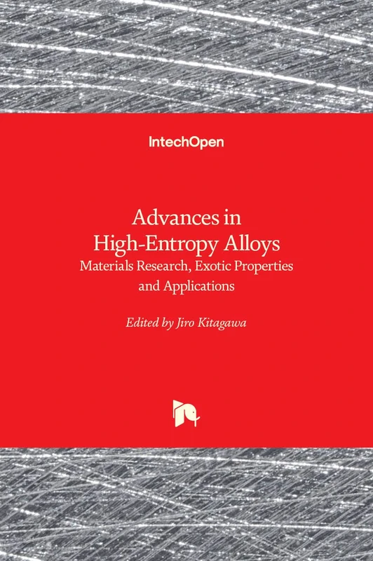 Advances in High-Entropy Alloys: Materials Research, Exotic Properties and Applications