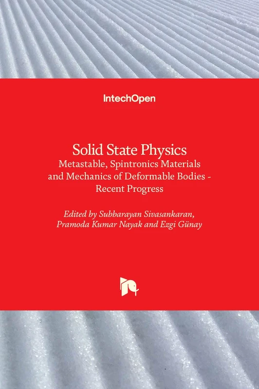 Solid State Physics Metastable, Spintronics Materials and Mechanics of Deformable Bodies: Recent Progress