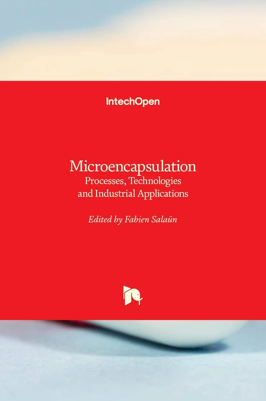 Microencapsulation: Processes, Technologies and Industrial Applications