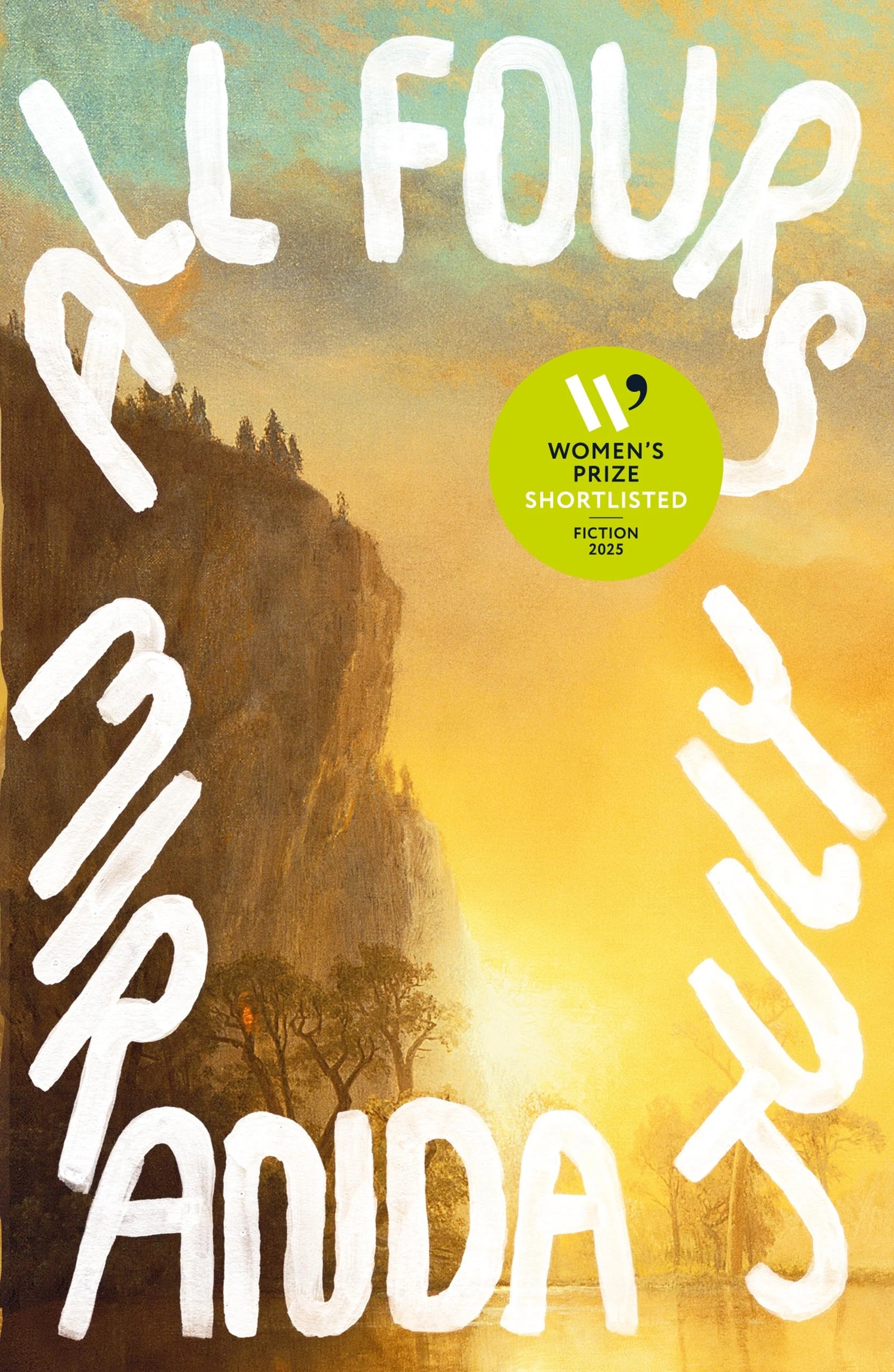 All Fours: SHORTLISTED FOR THE WOMEN'S PRIZE FOR FICTION 2025