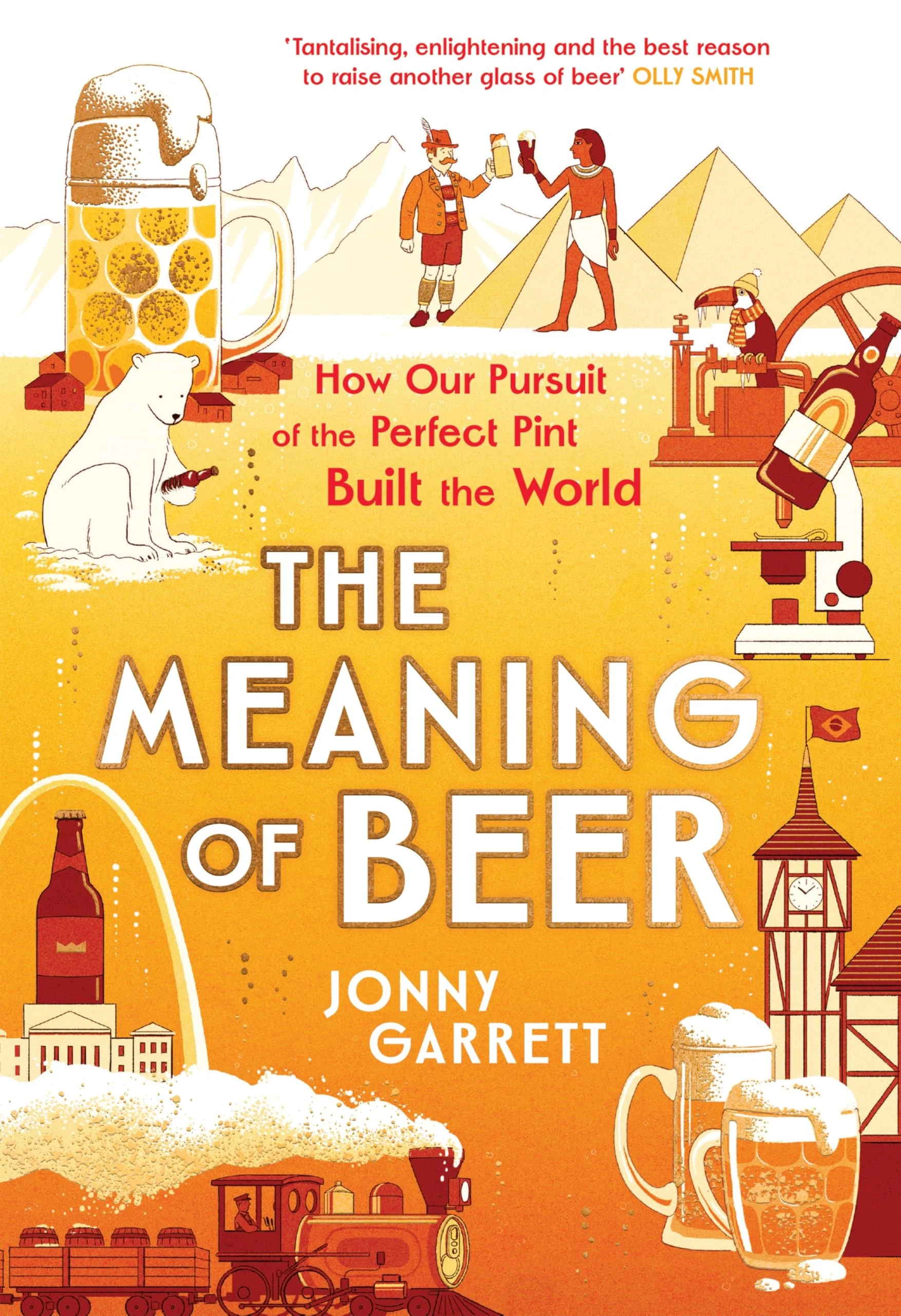 The Meaning of Beer: The Surprising Story of how Beer Made Us