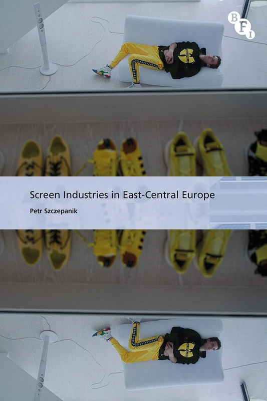 Screen Industries in East-Central Europe (International Screen Industries)