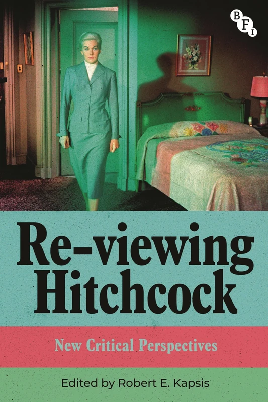 Re-viewing Hitchcock: New Critical Perspectives