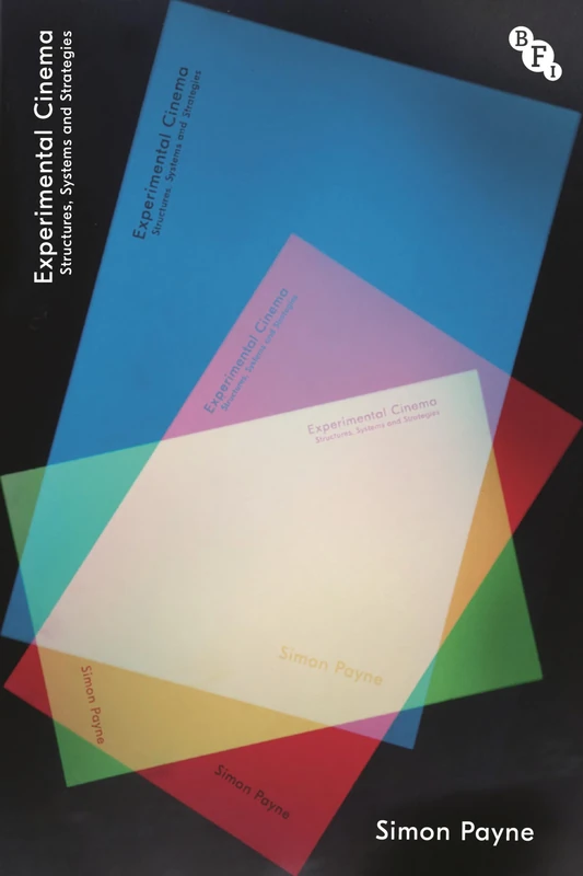 Experimental Cinema: Structures, Systems and Strategies