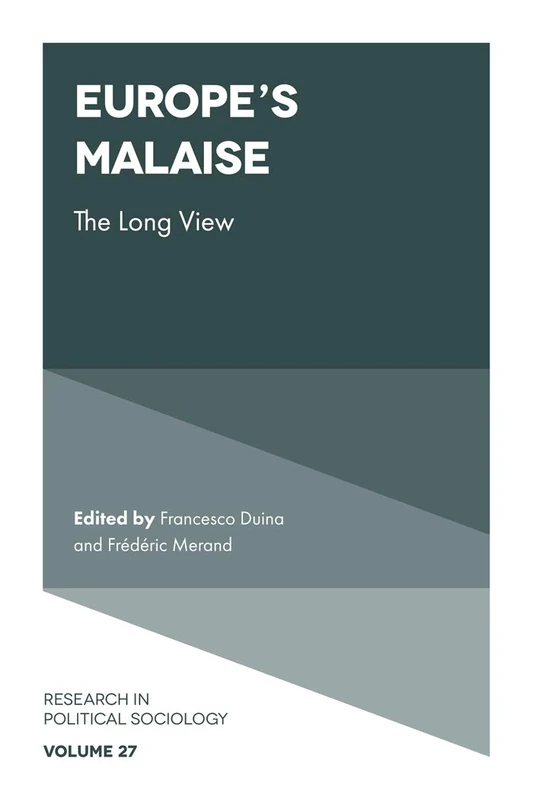 Europe's Malaise: The Long View: 27 (Research in Political Sociology, 27)