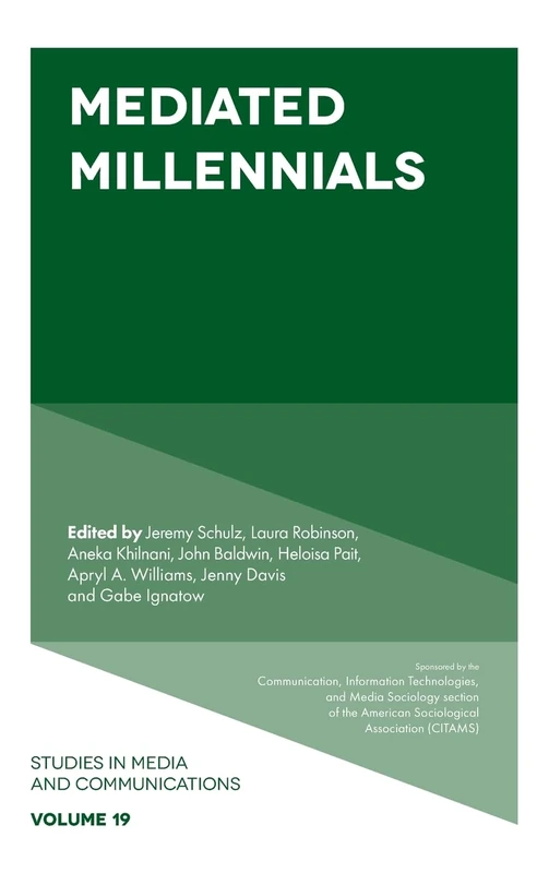 Mediated Millennials: 19 (Studies in Media and Communications, 19)
