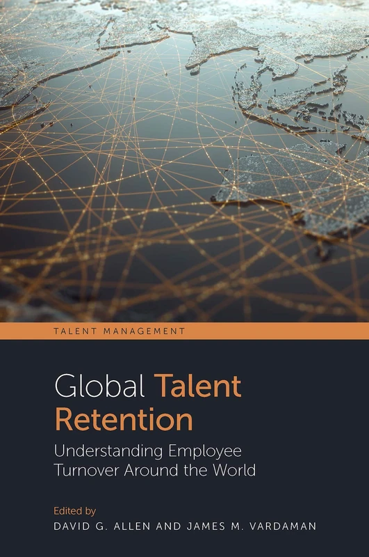 Global Talent Retention: Understanding Employee Turnover Around the World (Talent Management)