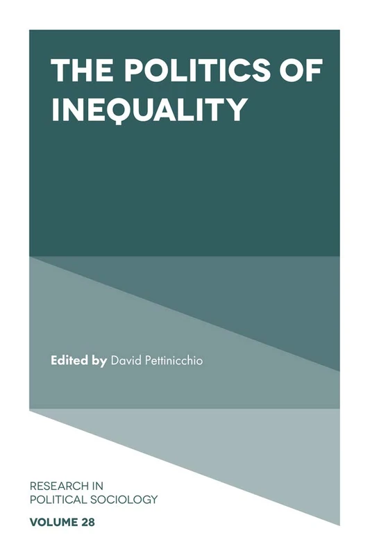 The Politics of Inequality: 28 (Research in Political Sociology, 28)