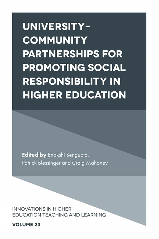 University-Community Partnerships for Promoting Social Responsibility in Higher Education: 23 (Innovations in Higher Education Teaching and Learning, 23)