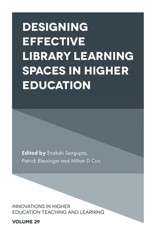 Designing Effective Library Learning Spaces in Higher Education: 29 (Innovations in Higher Education Teaching and Learning, 29)