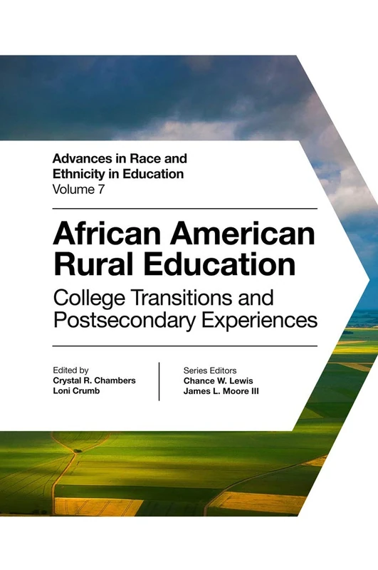 African American Rural Education: College Transitions and Postsecondary Experiences: 7 (Advances in Race and Ethnicity in Education, 7)