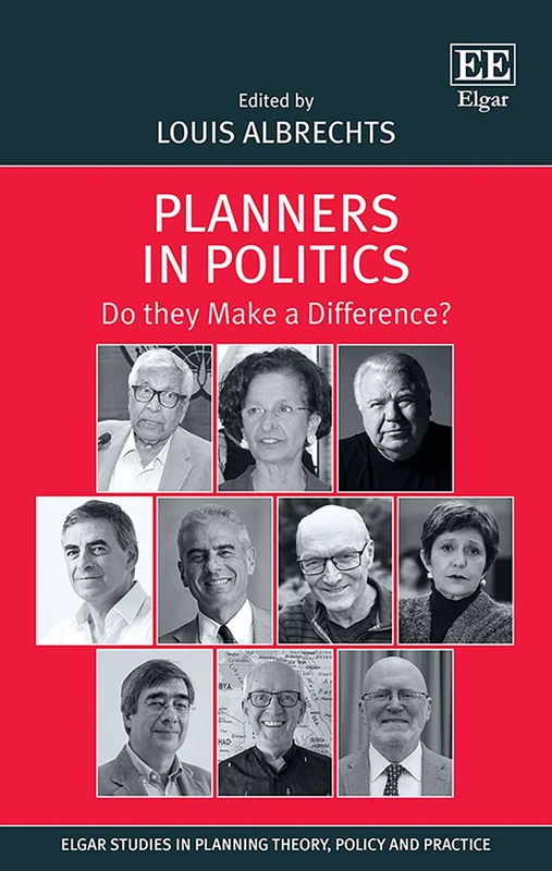 Planners in Politics: Do they Make a Difference? (Elgar Studies in Planning Theory, Policy and Practice)