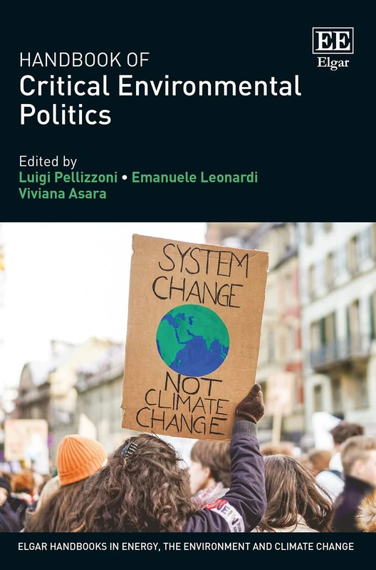 Handbook of Critical Environmental Politics (Elgar Handbooks in Energy, the Environment and Climate Change)
