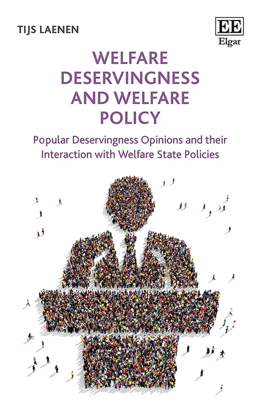 Welfare Deservingness and Welfare Policy: Popular Deservingness Opinions and their Interaction with Welfare State Policies