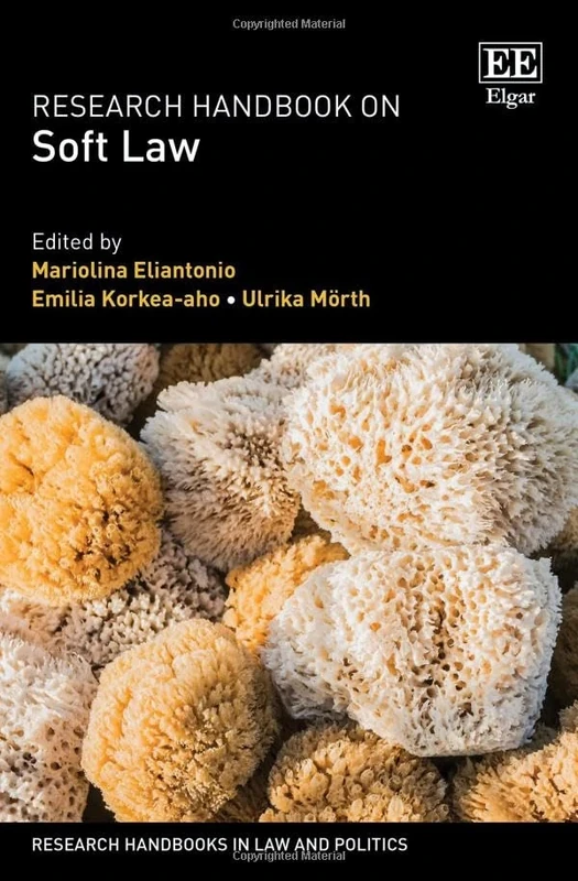Research Handbook on Soft Law (Research Handbooks in Law and Politics series)