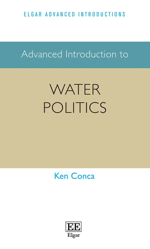 Advanced Introduction to Water Politics (Elgar Advanced Introductions series)