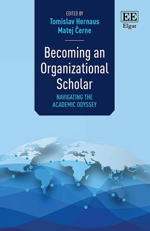 Becoming an Organizational Scholar: Navigating the Academic Odyssey