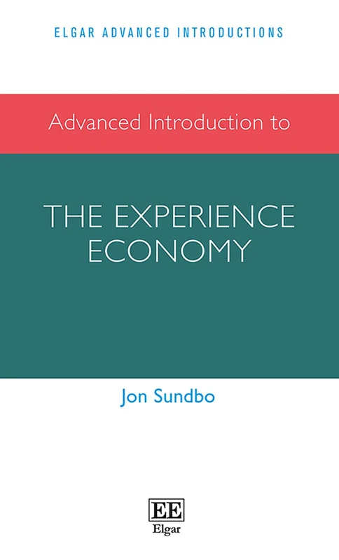 Advanced Introduction to the Experience Economy (Elgar Advanced Introductions series)