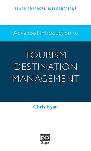 Advanced Introduction to Tourism Destination Management (Elgar Advanced Introductions series)
