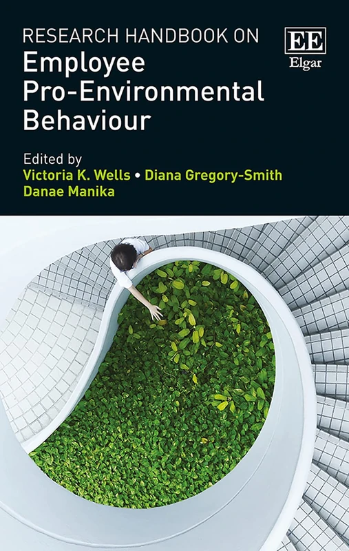Research Handbook on Employee Pro-Environmental Behaviour (Research Handbooks in Business and Management series)