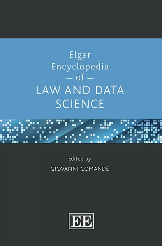 Elgar Encyclopedia of Law and Data Science (Elgar Concise Encyclopedias in Law)