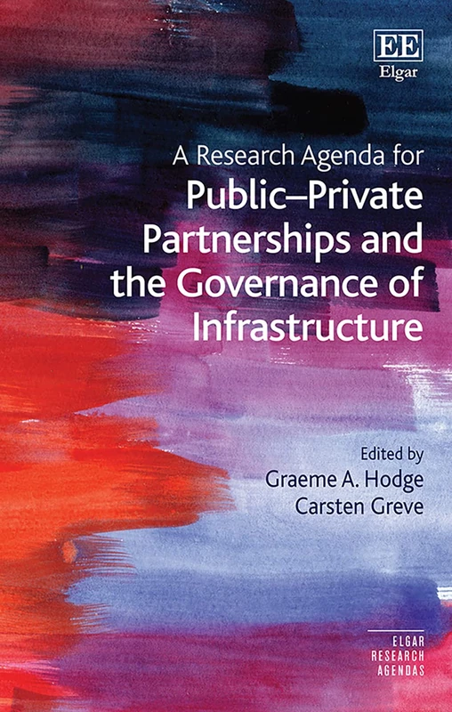 A Research Agenda for Public–Private Partnerships and the Governance of Infrastructure (Elgar Research Agendas)