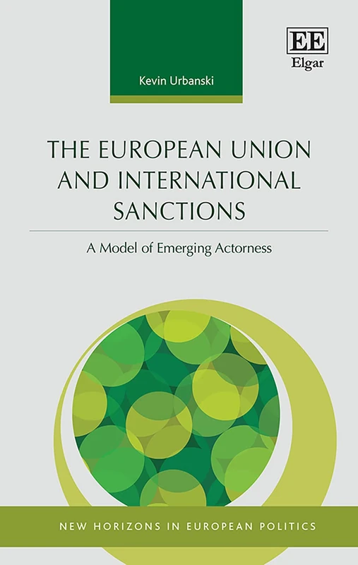 The European Union and International Sanctions: A Model of Emerging Actorness (New Horizons in European Politics series) - Image 1