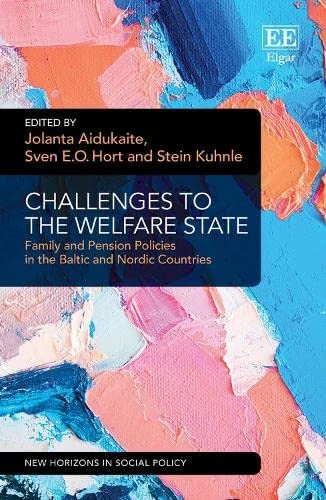 Challenges to the Welfare State: Family and Pension Policies in the Baltic and Nordic Countries (New Horizons in Social Policy series)