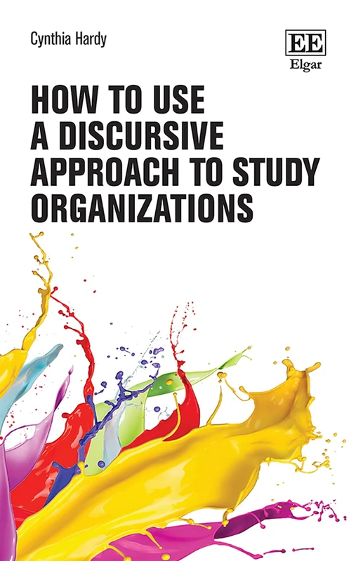 How to Use a Discursive Approach to Study Organizations (How to Research Guides)