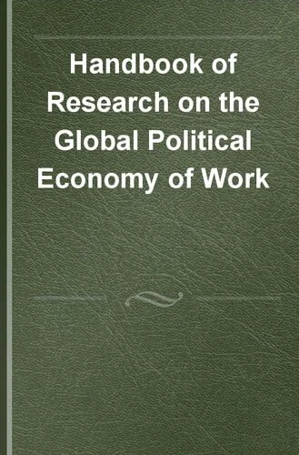 Handbook of Research on the Global Political Economy of Work
