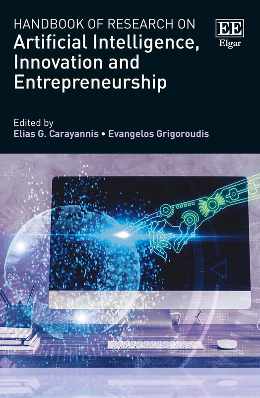 Handbook of Research on Artificial Intelligence, Innovation and Entrepreneurship (Research Handbooks in Business and Management series)