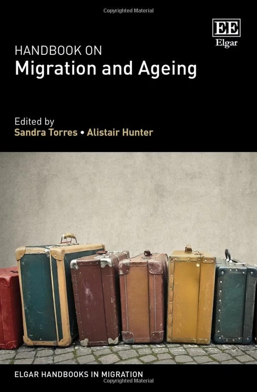 Handbook on Migration and Ageing (Elgar Handbooks in Migration)