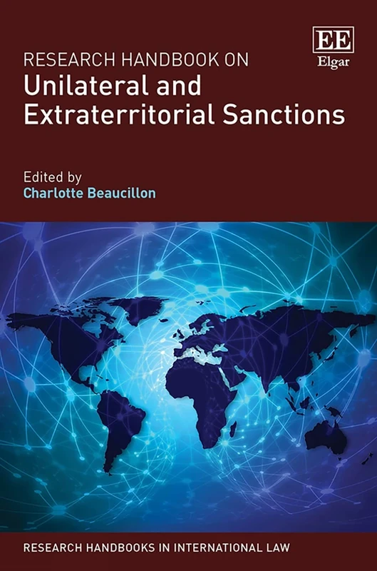 Research Handbook on Unilateral and Extraterritorial Sanctions (Research Handbooks in International Law series)